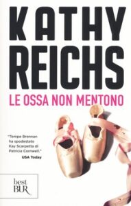 Kathy Reichs – Le ossa non mentono (2016)
