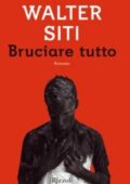 Walter Siti - Bruciare tutto (2017)