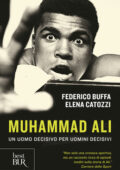 img Federico Buffa & Elena Catozzi - Muhammad Ali. Un uomo decisivo per uomini decisivi (2019)