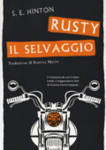 S.E. Hinton - Rusty il selvaggio (2018)