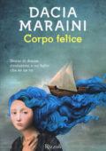 Dacia Maraini - Corpo felice (2018)
