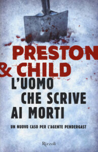 Douglas Preston, Lincoln Child – L’uomo che scrive ai morti (2019)