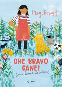 Meg Rosoff – Che bravo cane! (una famiglia da salvare) (2019)