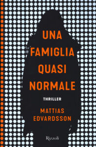 Mattias Edvardsson – Una famiglia quasi normale (2019)