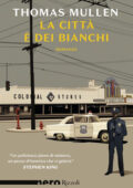 Thomas Mullen - La città è dei bianchi (2019)