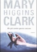 Mary Higgins Clark - Ho già sentito questa canzone (2007)