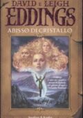 David Eddings, Leigh Eddings - Abisso di cristallo (2008)