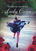 Marie-Renée Lavoie - Volevo essere Lady Oscar (2015)