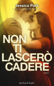 Jessica Park – Non ti lascerò cadere (2017)