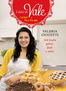 Valeria Ciccotti – I dolci di Vale cucina e fantasia (2018)