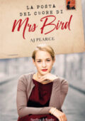 A.J. Pearce - La posta del cuore di Mrs Bird (2019)