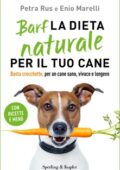 img Enio Marelli, Petra Rus - Barf. La dieta naturale per il tuo cane. Basta crocchette, per un can