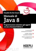 Claudio De Sio Cesari - Manuale di Java 8. Programmazione orientata agli oggetti con Java standard edition 8 (2014)