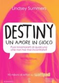 Lindsey Summers - Destiny. Un amore in gioco (2017)
