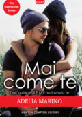 Adelia Marino - The Heartbeats Series Vol. 1. Mai come te (2018)