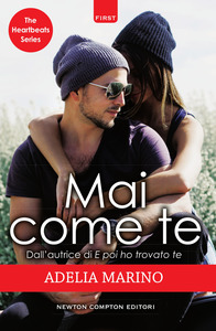 Adelia Marino – The Heartbeats Series Vol. 1. Mai come te (2018)