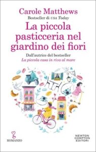 Carole Matthews – La piccola pasticceria nel giardino dei fiori (2019)