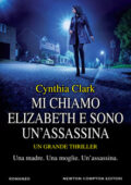 Cynthia Clark - Mi chiamo Elizabeth e sono un'assassina (2019)