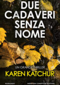 Karen Katchur - Due cadaveri senza nome (2019)