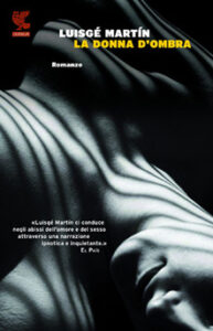 Luisgé Martín – La donna d’ombra (2012)