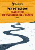 Per Petterson - Maledico lo scorrere del tempo (2013)