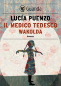 Lucía Puenzo - Il medico tedesco. Wakolda (2014)