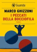 Marco Ghizzoni - I peccati della bocciofila (2015)