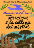 Alexander McCall Smith - Precious e la collina dei misteri (2016)
