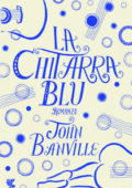 John Banville - La chitarra blu (2017)