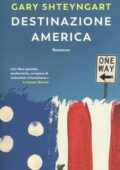 Gary Shteyngart - Destinazione America (2019)