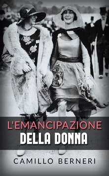 Camillo Berneri – L’emancipazione della donna (2012)