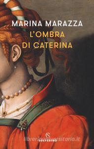 Marina Marazza – L’ombra di Caterina (2019)