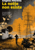 Angelo Petrella - La notte non esiste (2019)