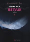 Anne Rice - Estasi. La trilogia dei Sensi. Vol. 3 (2013)