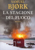 Samuel Bjørk - La stagione del fuoco (2019)
