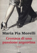 Maria Pia Morelli - Cronaca di una passione argentina (2019)