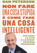 Dan Peterson - Non fare una cosa stupida è come fare una cosa intelligente (2019)