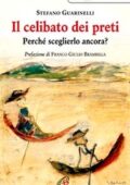 img Stefano Guarinelli - Il celibato dei preti. Perché sceglierlo ancora? (2008)