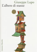 Giuseppe Lupo - L'albero di stanze (2015)