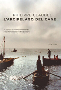Philippe Claudel – L’arcipelago del cane (2019)