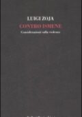 img Luigi Zoja - Contro Ismene. Considerazioni sulla violenza (2017)