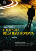 Hans Tuzzi - Il maestro della testa sfondata (2016)
