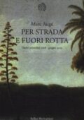 Marc Augé - Per strada e fuori rotta. Diario settembre 2008-giugno 2009 (2012)