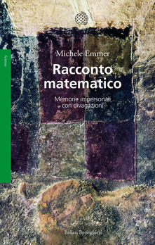 Michele Emmer – Racconto matematico. Memorie impersonali con divagazioni (2019)
