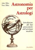 John Filbey,  Peter Filbey - Astronomia per astrologi. Introduzione alle basi astronomiche dell'astrologia moderna (1986) PDF