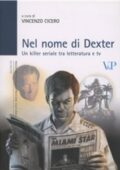 img V. Cicero - Nel nome di Dexter. Un killer seriale fra letteratura e Tv (2011)