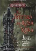 James Lowder, Voronica Whitney Robinson - Lo spettro della rosa nera. La maledizione di Lord Soth. Ravenloft vol.2 (1999)