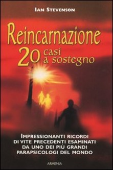 Ian Stevenson – Reincarnazione. 20 casi a sostegno (2005) PDF
