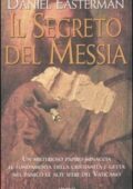 Daniel Easterman - Il segreto del Messia (2005)