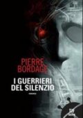Pierre Bordage - I guerrieri del silenzio (2009)